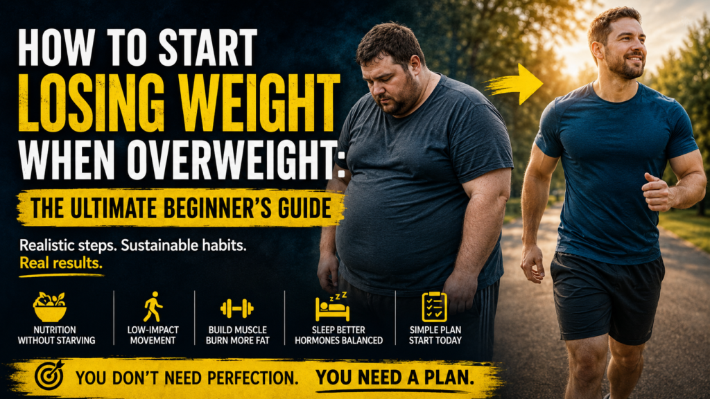 How to Start Losing Weight When Overweight: The Ultimate Beginner's Guide